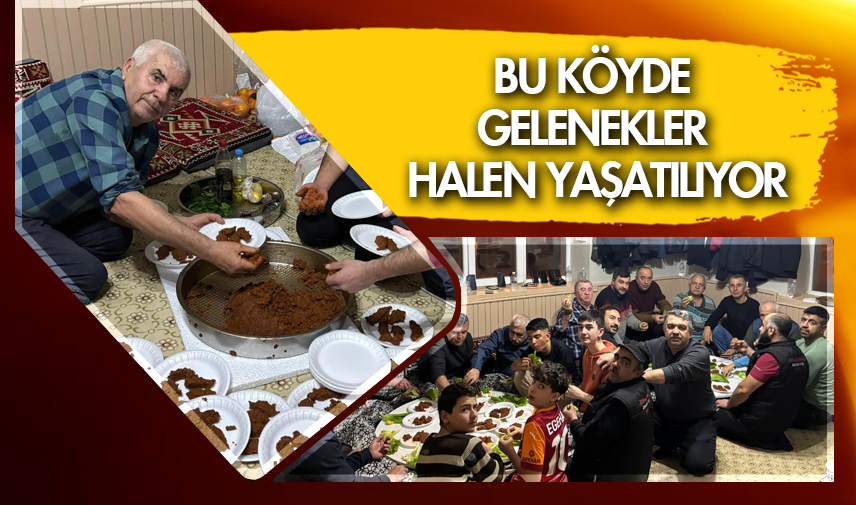 Bu köyde gelenekler halen yaşatılıyor